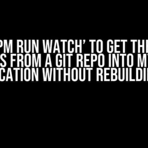 Can I ‘npm run watch’ to get the latest changes from a Git repo into my React application without rebuilding it?