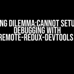 Debugging Dilemma:Cannot setup Redux debugging with `remote-redux-devtools`?