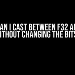 How can I cast between f32 and u32 without changing the bits?