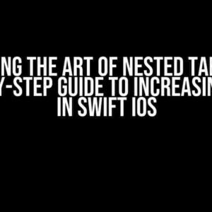 Mastering the Art of Nested TableView: A Step-by-Step Guide to Increasing Height in Swift iOS