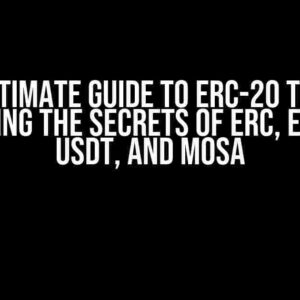 The Ultimate Guide to ERC-20 Tokens: Unlocking the Secrets of Erc, Eth, Bnb, Usdt, and Mosa