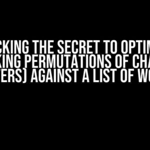 Unlocking the Secret to Optimizing Checking Permutations of Char (10 letters) against a List of Words